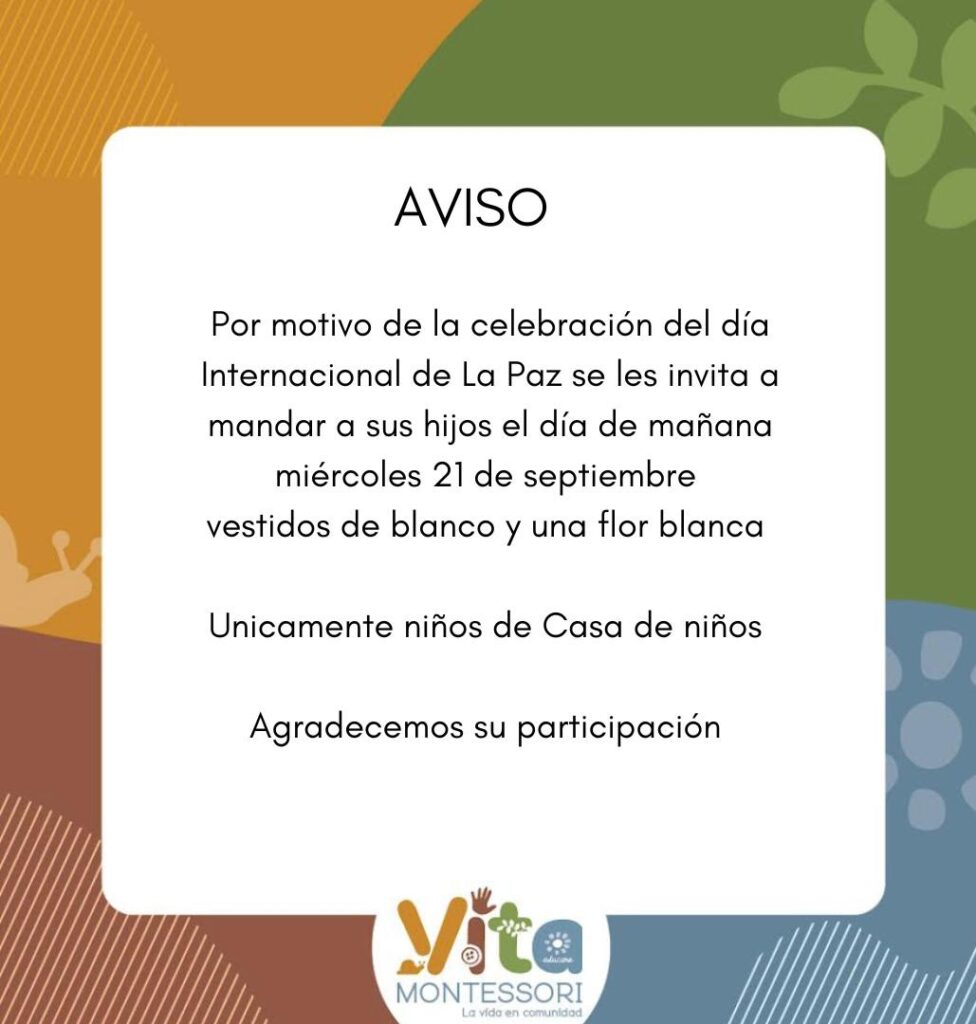 Estimados papás Aviso Dia de la Paz Vita Montessori